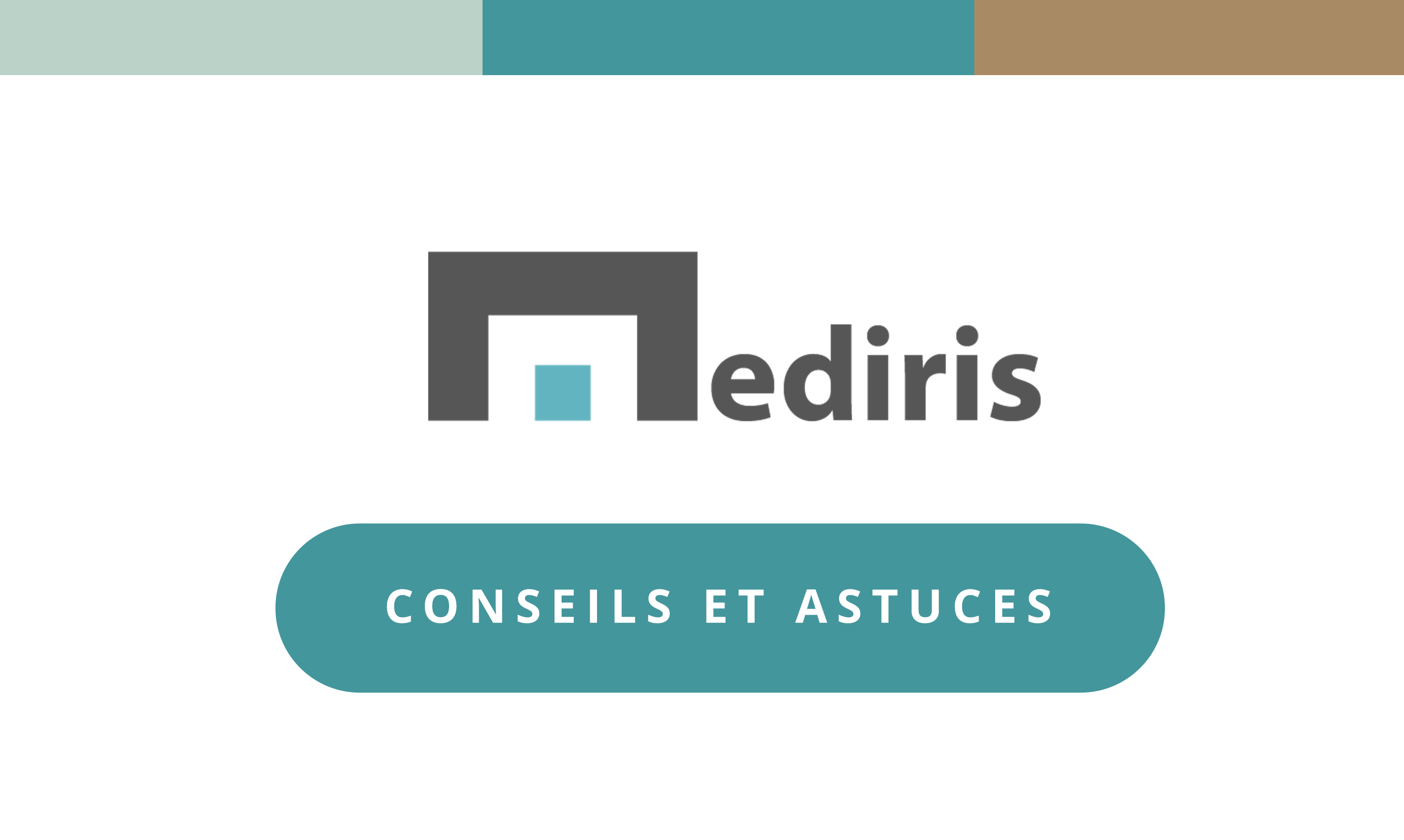 Conseils et astuces dans Mediris